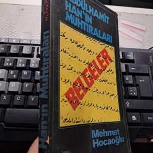 ABDÜLHAMİT HAN'IN MUHTIRALARI (BELGELER)/ Mehmet HOCAOĞLU