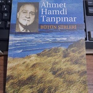 Ahmet Hamdi Tanpınar BÜTÜN ŞİİRLERİ/Hazırlayan: İnci ENGİNÜN