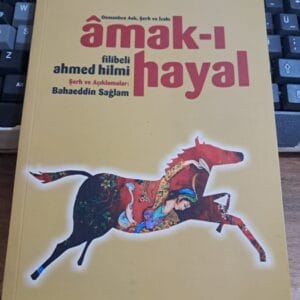 ÂMAK-I HAYAL(Râci'nin Hatıraları) /Filibeli Ahmed HİLMİ