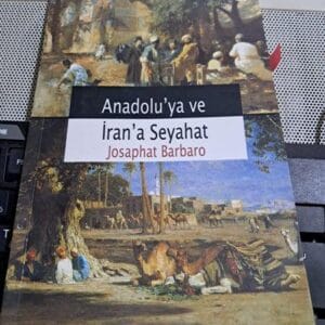 ANADOLU'YA ve İRAN'A SEYAHAT/Josaphat BARBARO