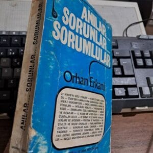ANILAR...SORUNLAR...SORUMLULAR/Orhan ERKANLI