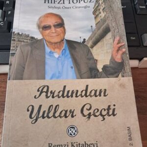 ARDINDAN YILLAR GEÇTİ-Hıfzı TOPUZ/Söyleşi: Öner CİRAVOĞLU