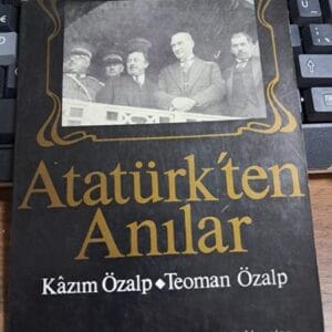 ATATÜRK'TEN HATIRALAR/Kâzım ÖZALP-Teoman ÖZALP