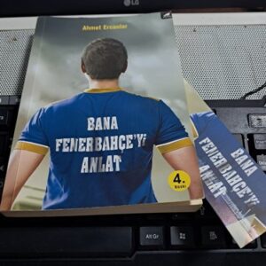 BANA FENERBAHÇE'Yİ ANLAT/ Ahmet ERCANLAR