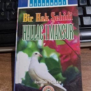 Bir Hak Şehidi HALLAC-I MANSUR/İsmail MUTLU