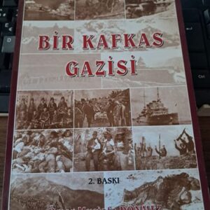 BİR KAFKAS GAZİSİ(İLBAŞIOĞLU İSMAİL AĞA)/Ömer Mustafa DÖNMEZ