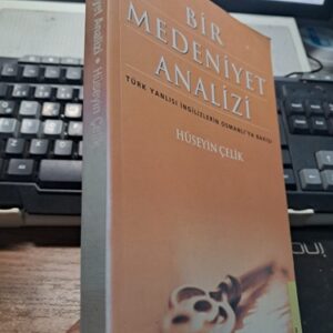 BİR MEDENİYET ANALİZİ-TÜRK YANLISI İNGİLİZLERİN OSMANLI'YA BAKIŞI/ Hüseyin ÇELİK