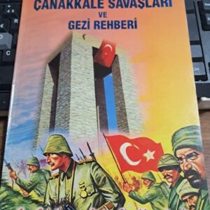 ÇANAKKALE SAVAŞLARI VE GEZİ REHBERİ/Salih Zeki ULUARSLAN