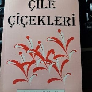ÇİLE ÇİÇEKLERİ/Mustafa GÜLTEKİN