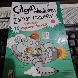 Çılgın dedemin Zaman Makinesi 10-Geleceğin Doğasına Yolculuk /Sara GÜRBÜZ ÖZEREN