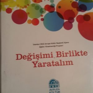 DEĞİŞİMİ BİRLİKTE YARATALIM/Avrupa Kültür Başkenti Ajansı