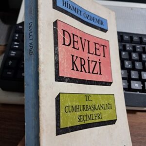 DEVLET KRİZİ-T.C.CUMHURBAŞKANLIĞI SEÇİMLERİ/Hikmet ÖZDEMİR