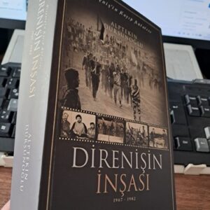 Direnişin Kayıp Anlatısı DİRENİŞİN İNŞASI(1967-1982)/Alptekin DURSUNOĞLU
