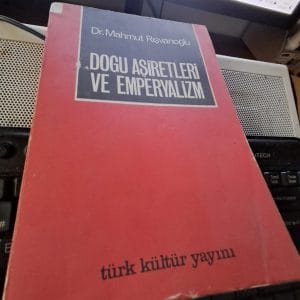 DOĞU AŞİRETLERİ VE EMPERYALİZM/Dr. Mahmut RİŞVANOĞLU