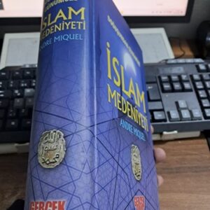 DOĞUŞUNDAN GÜNÜMÜZE İSLAM MEDENİYETİ (I-II )/Andre MIQUEL
