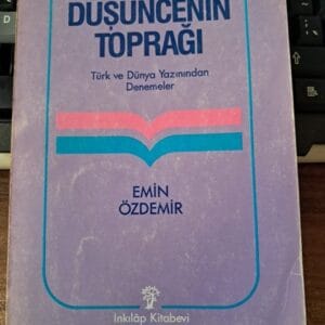 DÜŞÜNCENİN TOPRAĞI-Türk ve Dünya Yazınından Denemeler/Emin ÖZDEMİR