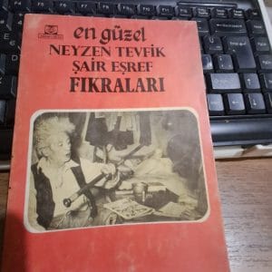 en güzel NEYZEN TEVFİK-ŞAİR EŞREF FIKRALARI/Ahmet ŞİŞMAN(Derleyen)