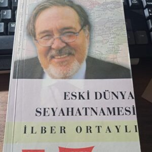 ESKİ DÜNYA SEYAHATNAMESİ/İlber ORTAYLI