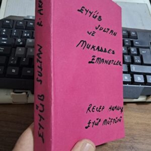 EYYÜB SULTAN VE MUKADDES EMANETLER/Recep AKAKUŞ(Eyüp Müftüsü)
