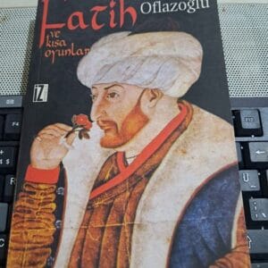 FATİH ve Kısa Oyunlar/ A. Turan OFLAZOĞLU