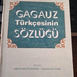 GAGAVUZ TÜRKÇESİNİN SÖZLÜĞÜ/Abdülmecit DOĞRU-İsmail KAYNAK