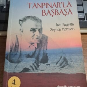 Günlüklerin Işığında TANPINAR'LA BAŞBAŞA/İnci ENGİNÜN-Zeynep KERMAN