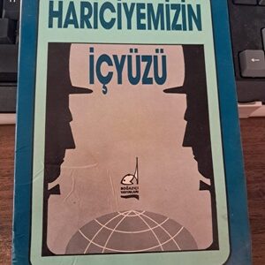 HARİCİYEMİZİN İÇYÜZÜ/ESKİ BİR HARİCİYECİ