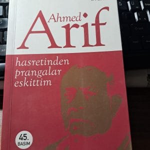 HASRETİNDEN PRANGALAR ESKİTTİM/Ahmed ARİF