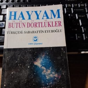 HAYYAM-BÜTÜN DÖRTLÜKLER/ Türkçesi:Sabahattin EYÜBOĞLU