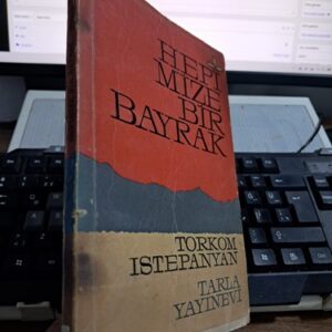 HEPİMİZE BİR BAYRAK/Torkom ISTEPANYAN