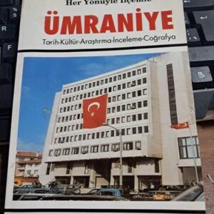 Her Yönüyle İlçemiz ÜMRANİYE/Mehmet SOLMAZ