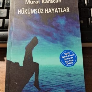 HÜKÜMSÜZ HAYATLAR/Murat KARACAN