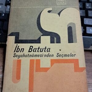 İBN BATUTA SEYAHATNÂMESİ’NDEN SEÇMELER/Hazırlayan: İsmet  PARMAKSIZOĞLU