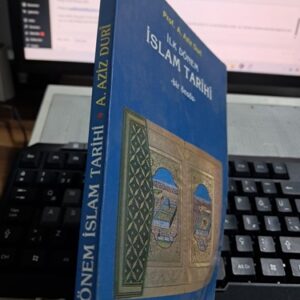İLK DÖNEM İSLAM TARİHİ-bir önsöz-/ Prof. Dr. A. AZİZ DURÎ