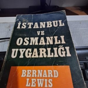 İSTANBUL ve OSMANLI UYGARLIĞI/Bernard LEWIS