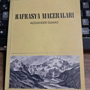 KAFKASYA MACERALARI/Alexander DUMAS