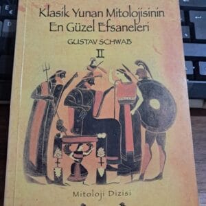 KLASİK YUNAN MİTOLOJİSİNİN EN GÜZEL EFSANELERİ II/Gustav SCHWAB