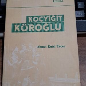 KOÇYİĞİT KÖROĞLU/Ahmet Kutsi TECER