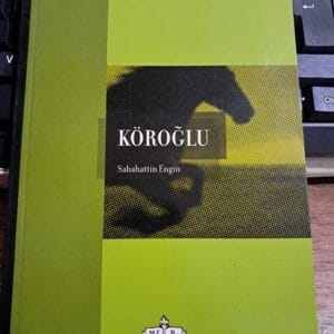 KÖROĞLU/Sabahattin ENGİN