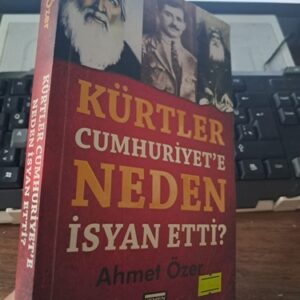 KÜRTLER CUMHURİYET'E NEDEN İSYAN ETTİ?/Ahmet ÖZER