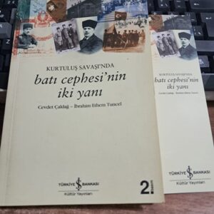 KURTULUŞ SAVAŞI'NDA BATI CEPHESİ'NİN İKİ YANI/Cevdet ÇALDAĞ-İbrahim Ethem TUNCEL