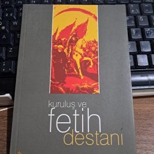 KURULUŞ ve FETİH DESTANI/Cahit TANYOL