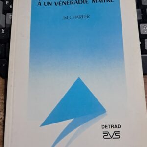 LETTRES A UN VENERABLE MAITRE/J.M.CHARTIER