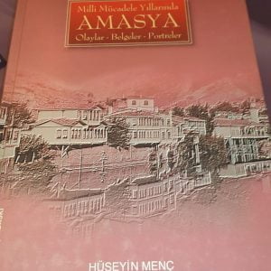 Milli Mücadele Yıllarında AMASYA/Hüseyin MENÇ