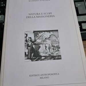 NATURA E SCOPI DELLA MASSONERIA/Rudolf STEINER