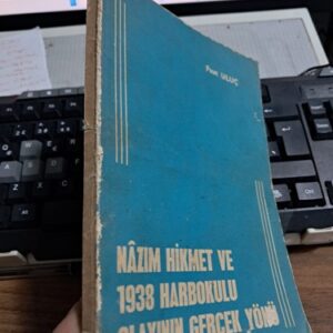 NÂZIM HİKMET VE 1938 HARBOKULU OLAYININ GERÇEK YÜZÜ/Fuat ULUÇ