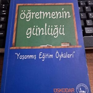 ÖĞRETMENİN GÜNLÜĞÜ "Yaşanmış Eğitim Öyküleri"/Kemal KAHRAMAN-Zekeriya ERDİM