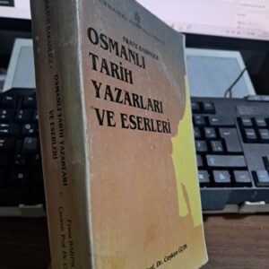 OSMANLI TARİH YAZARLARI VE ESERLERİ/Franz BABİNGER