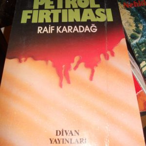 PETROL FIRTINASI/Raif KARADAĞ