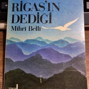 RİGAS'IN DEDİĞİ-İç Savaş Anıları/Mihri BELLİ